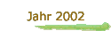 Jahr 2002