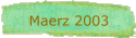 Maerz 2003